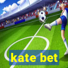 kate bet